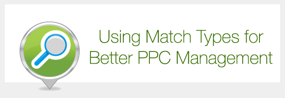 PPC Match Types – What Difference Can They Make?