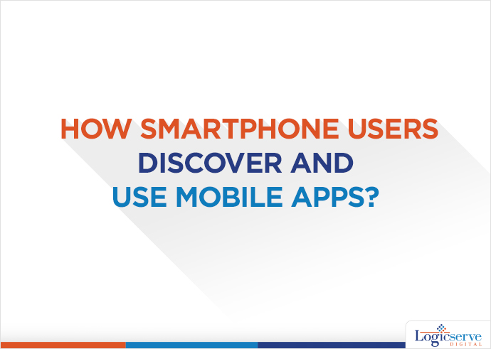 How Smartphone Users Discover and Use Mobile Apps?