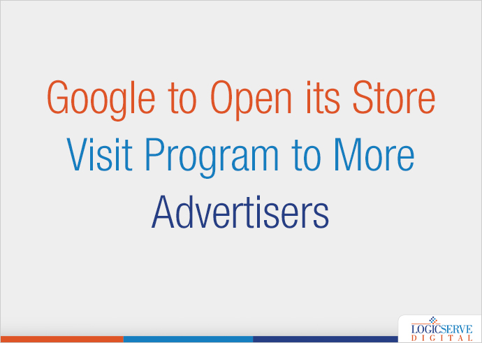 Google to Open its Store Visit Program to More Advertisers