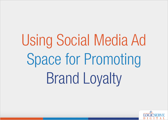 Using Social Media Ad Space for Promoting Brand Loyalty