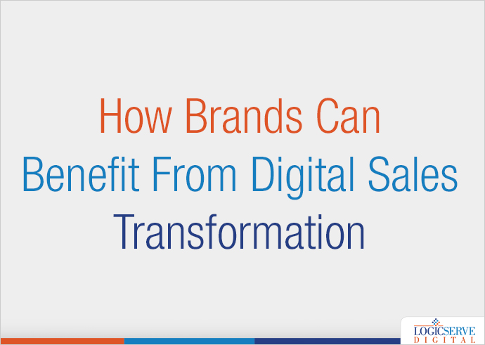 How Brands Can Benefit From Digital Sales Transformation