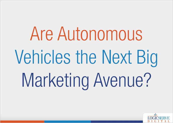 Are Autonomous Vehicles the Next Big Marketing Avenue?