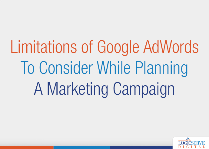 Limitations of Google AdWords To Consider While Planning A Marketing Campaign
