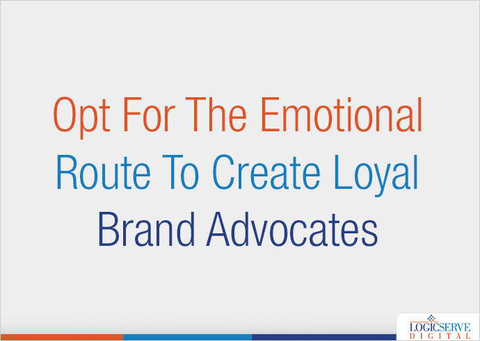 Opt For The Emotional Route To Create Loyal Brand Advocates