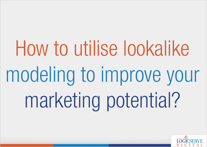 How to utilise lookalike modeling to improve your marketing potential?