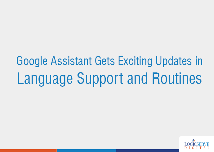 Google Assistant Gets Exciting Updates in Language Support and Routines