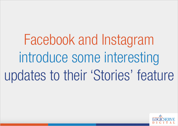Facebook and Instagram introduce some interesting updates to their ‘Stories’ feature
